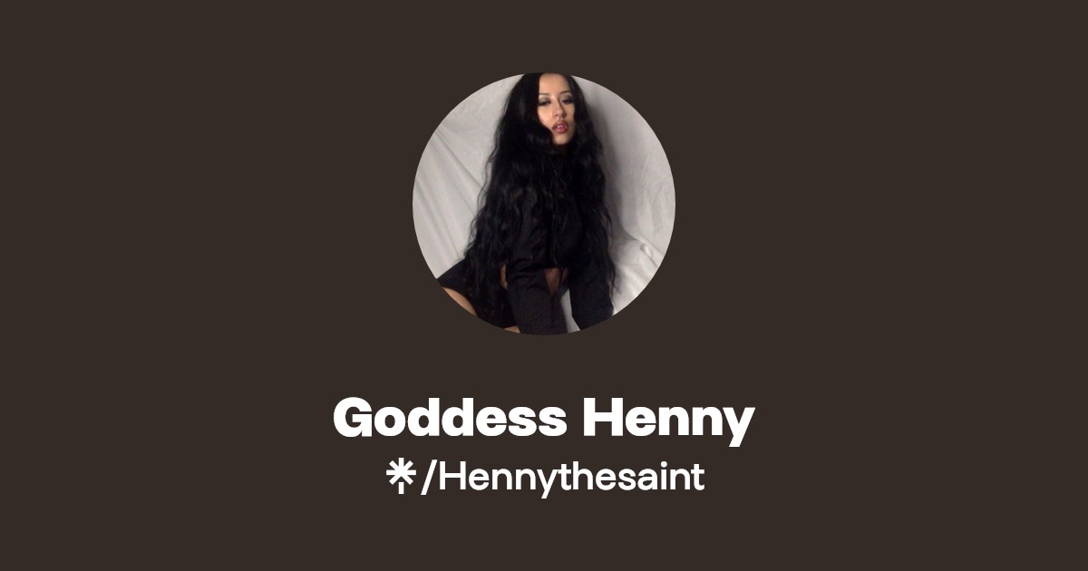 Goddess Henny - Find Goddess Henny Onlyfans - Linktree