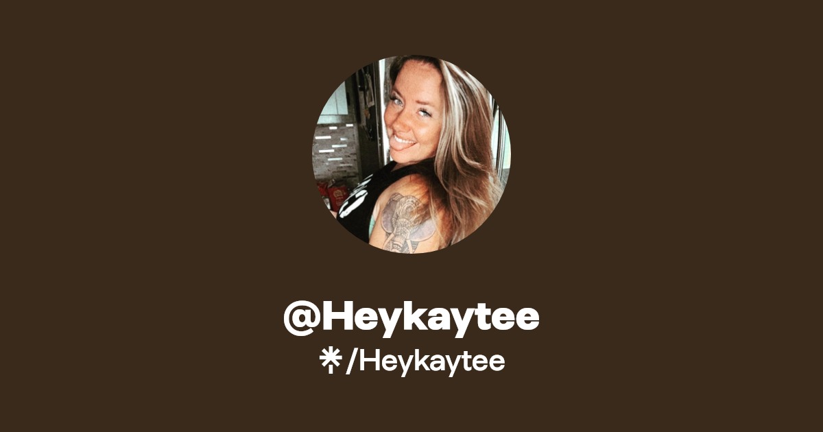Heykaytee - Find @Heykaytee Onlyfans - Linktree