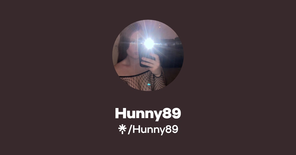 Hunny89 Find Hunny89 Onlyfans Linktree