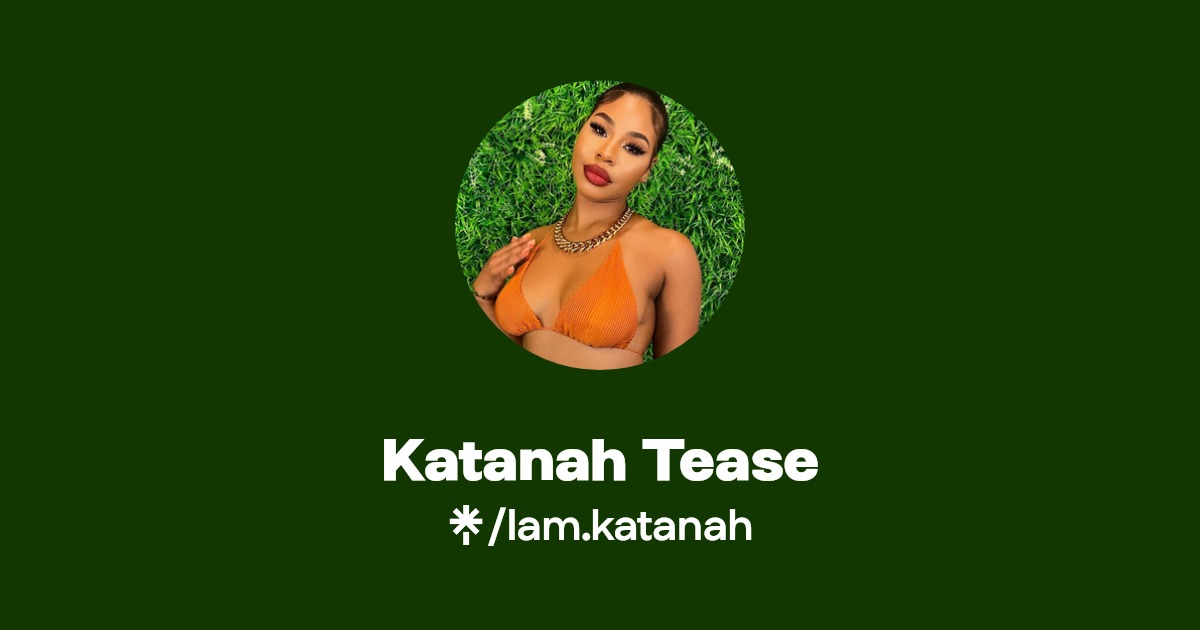 Katanah Tease - Find Katanah Tease Onlyfans - Linktree