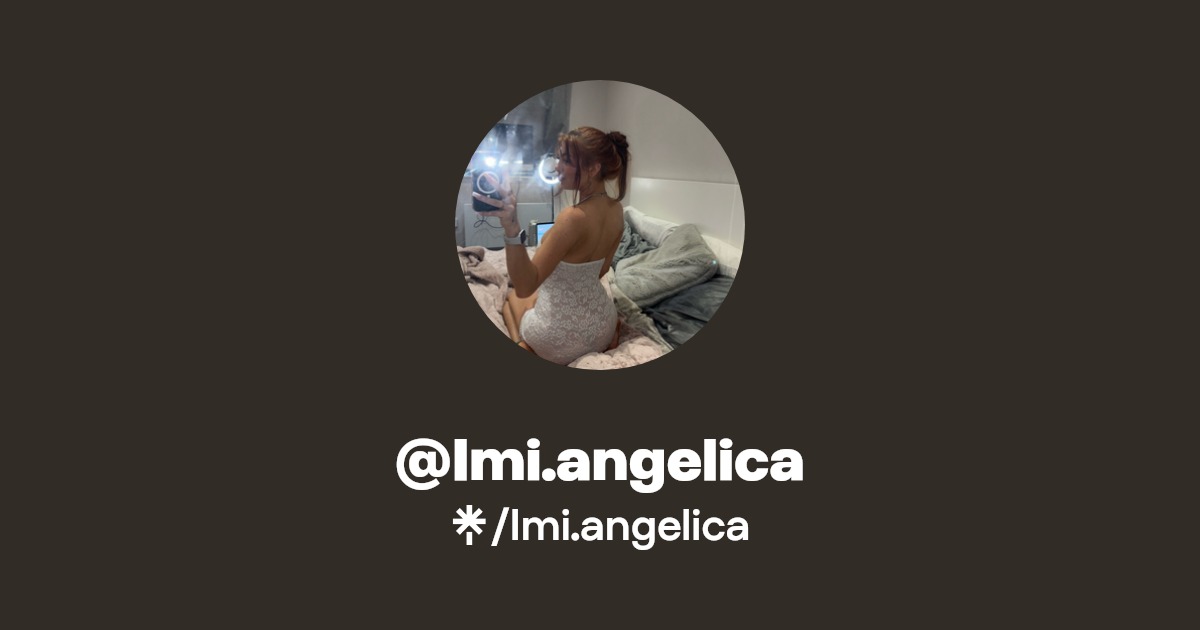 Imi.angelica OnlyFans Official Exclusive Content & Account Linktree