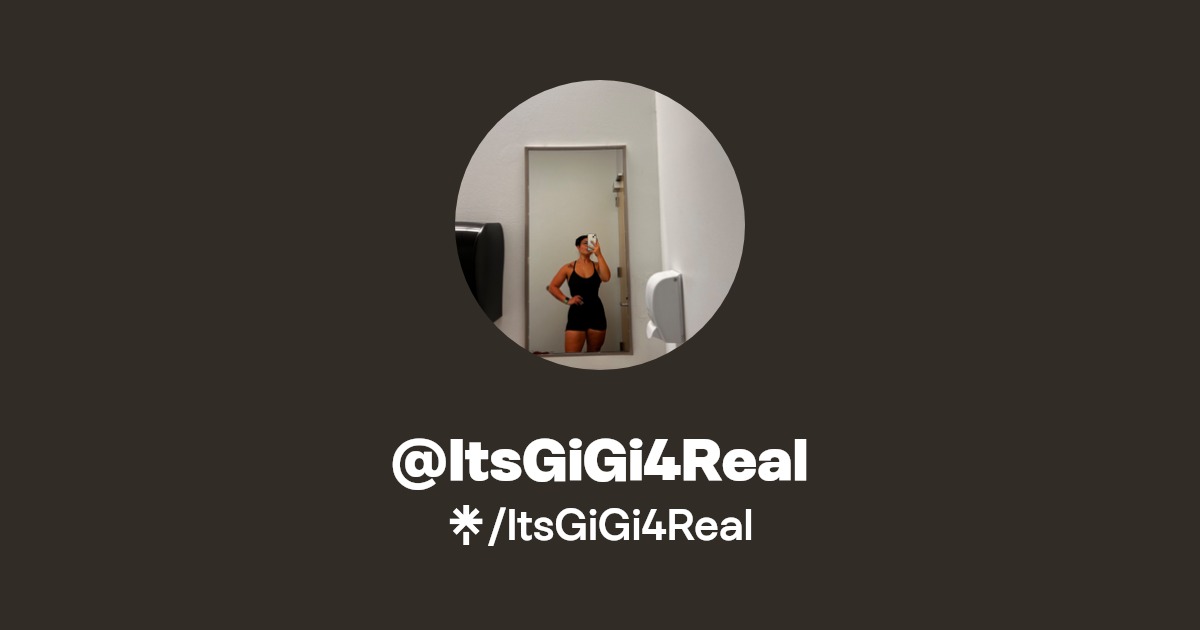 ItsGiGi4Real - Find @ItsGiGi4Real Onlyfans - Linktree