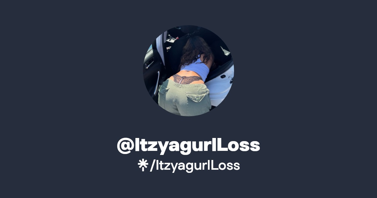 ItzyagurlLoss - Find @ItzyagurlLoss Onlyfans - Linktree