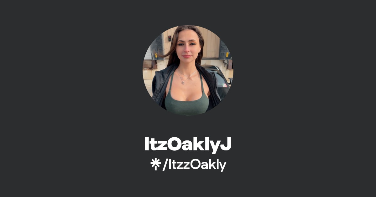 ItzOaklyJ - Find ItzOaklyJ Onlyfans - Linktree