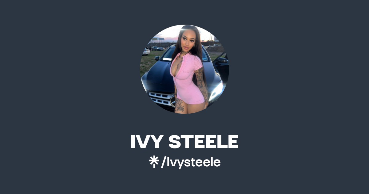 IVY STEELE - Find IVY STEELE Onlyfans - Linktree