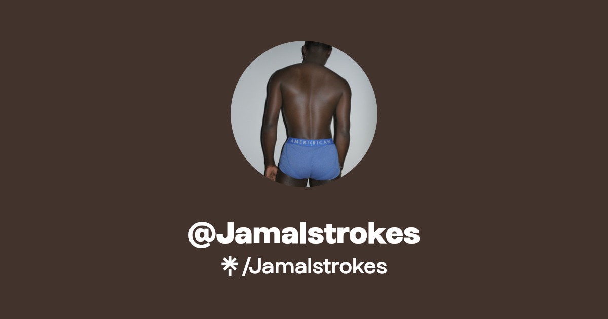 Jamalstrokes - Find @Jamalstrokes Onlyfans - Linktree
