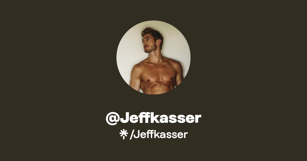 Jeffkasser - Find @Jeffkasser Onlyfans - Linktree