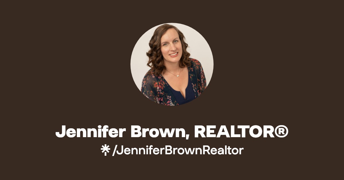 Jennifer Brown Realtor®️ Instagram, Facebook Linktree