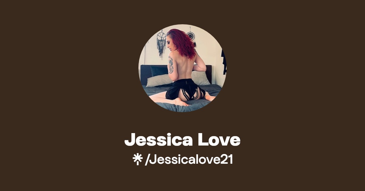 Jessica Love - Find Jessica Love Onlyfans - Linktree