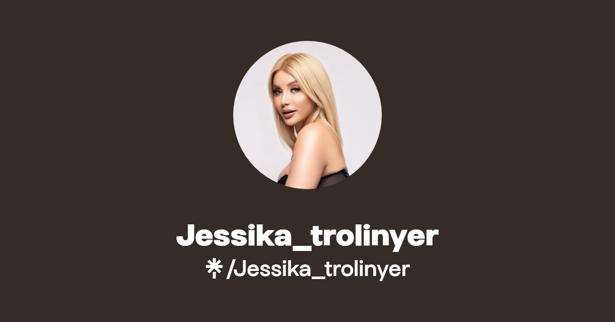 Jessika_trolinyer - Find Jessika_trolinyer Onlyfans - Linktree