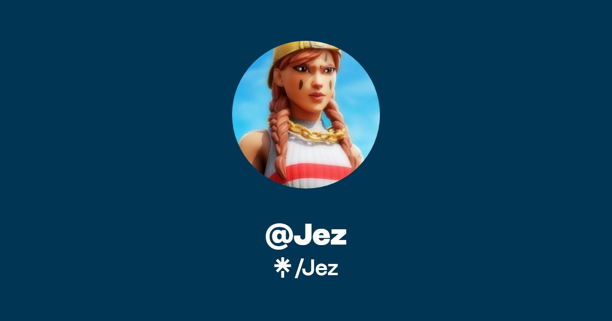 Jez | Twitter, Instagram, Twitch | Linktree