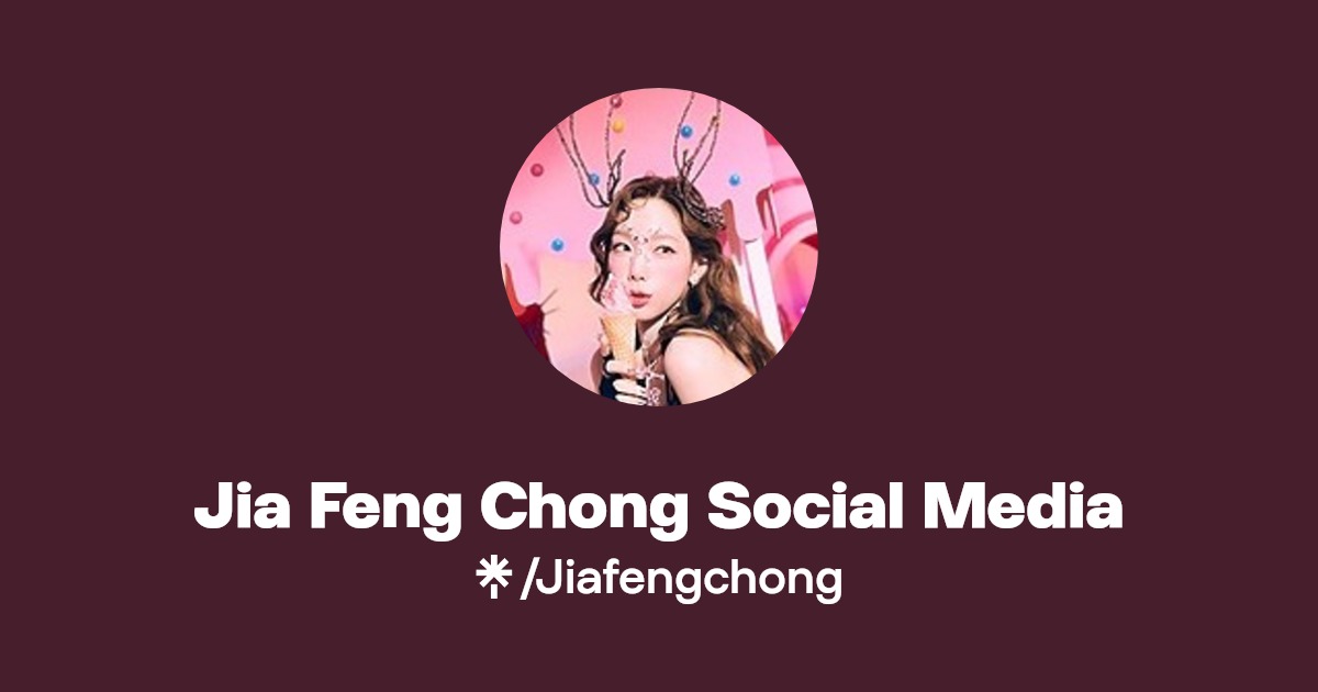 Jia Feng Chong Social Media Twitter, Instagram, Facebook Linktree