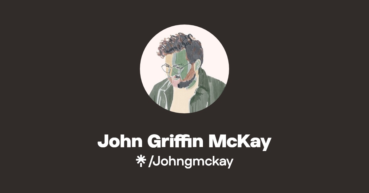 John Griffin McKay Listen on Spotify Linktree