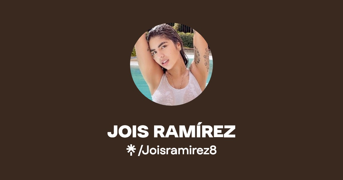 JOIS RAMÍREZ - Find JOIS RAMÍREZ Onlyfans - Linktree