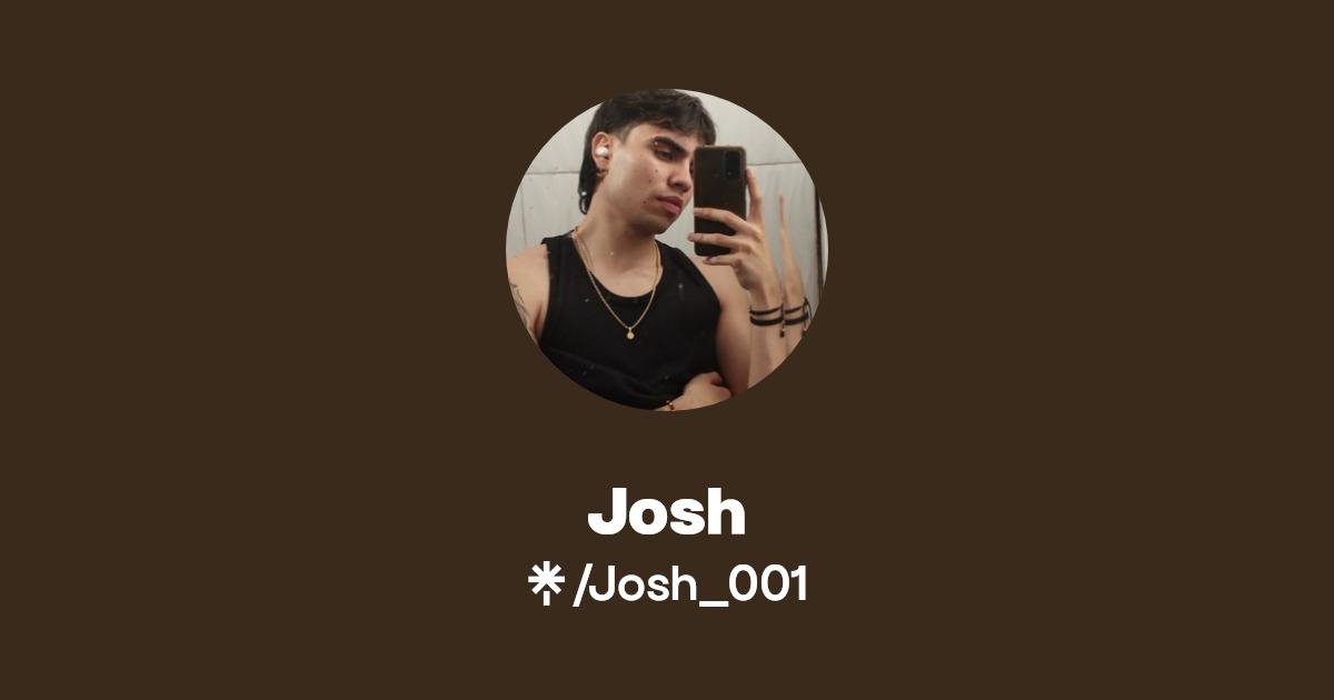 Josh - Find Josh Onlyfans - Linktree