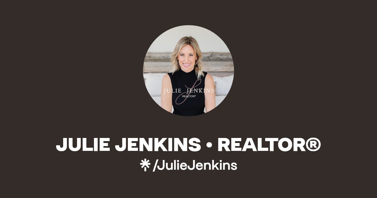 JULIE JENKINS • REALTOR®️ Twitter, Instagram Linktree