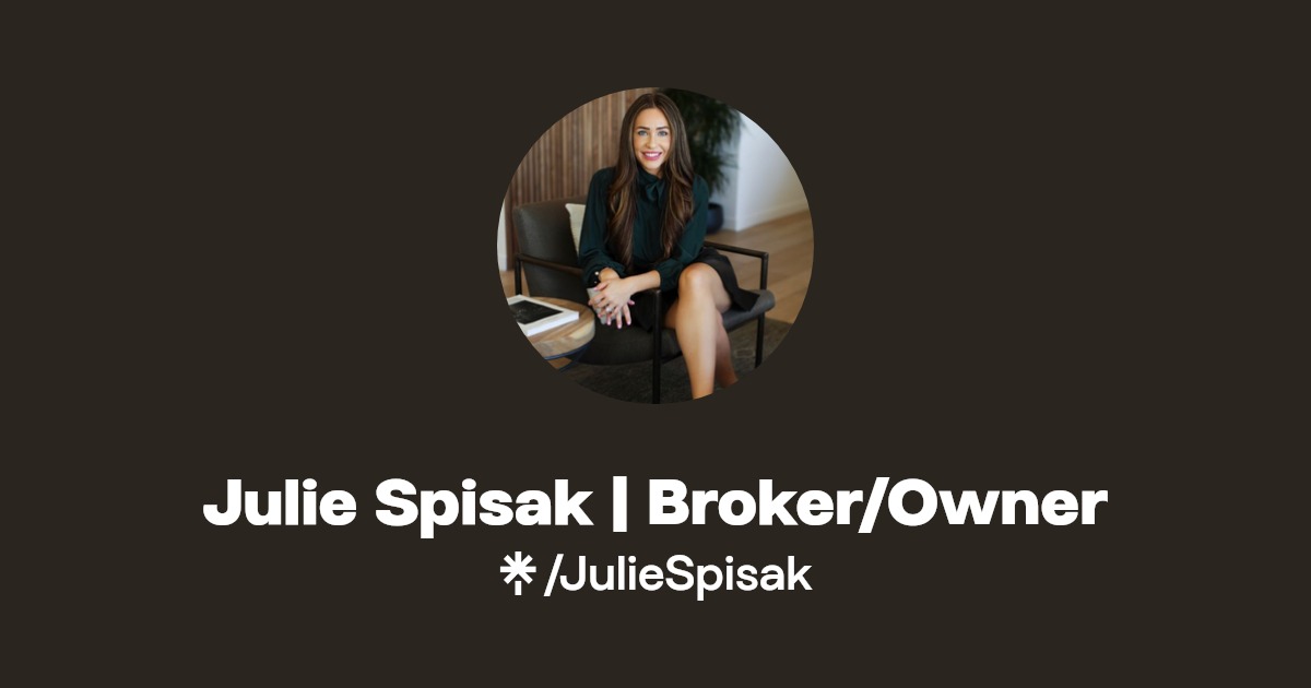 Julie Spisak Broker/Owner Linktree