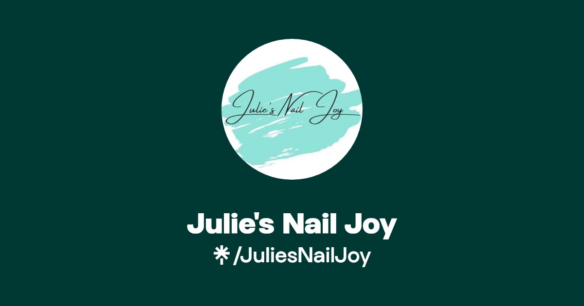 Julie's Nail Joy Instagram, Facebook, TikTok Linktree