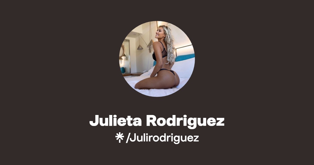 Julieta Rodriguez - Find Julieta Rodriguez Onlyfans - Linktree