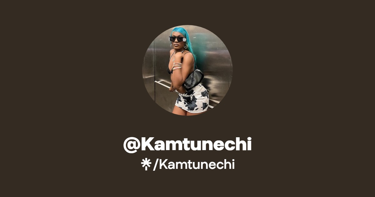 Kamtunechi - Find @Kamtunechi Onlyfans - Linktree