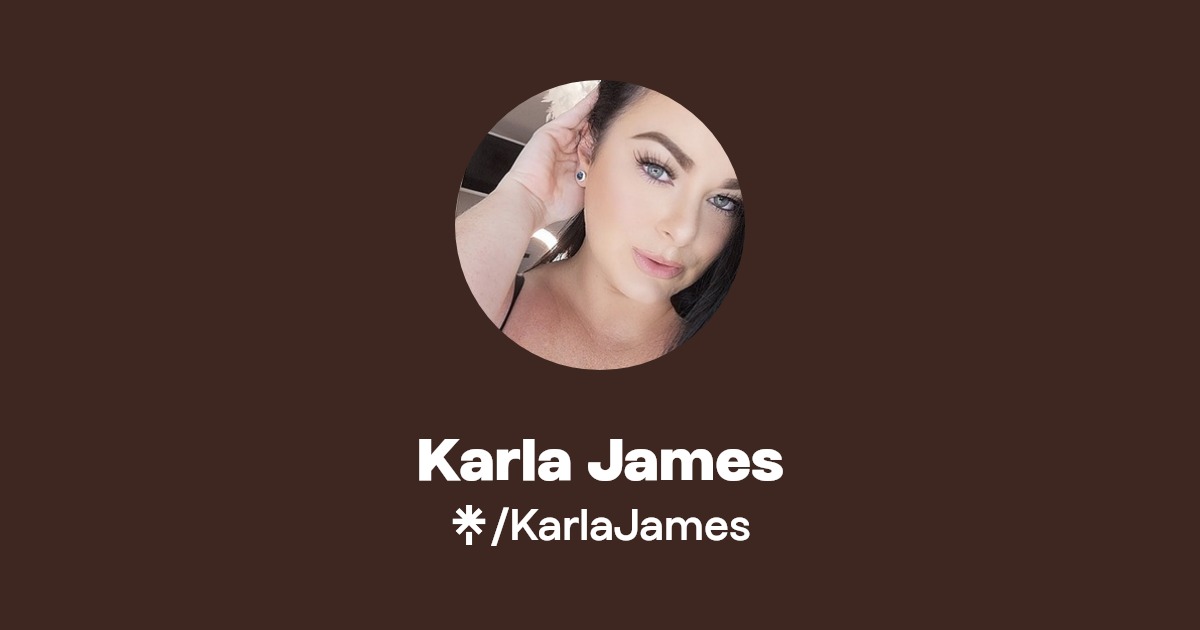 Karla James - Find Karla James Onlyfans - Linktree