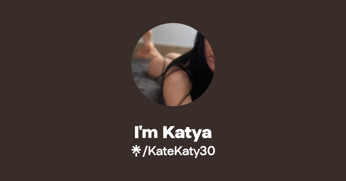 I'm Katya - Find I'm Katya Onlyfans - Linktree