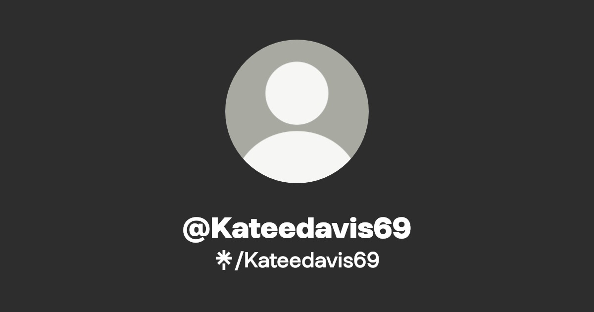 Kateedavis69 - Find @Kateedavis69 Onlyfans - Linktree