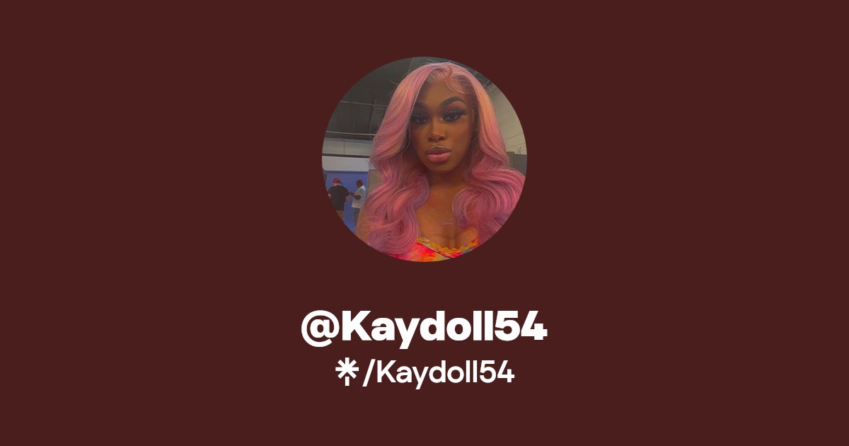 Kaydoll54 - Find @Kaydoll54 Onlyfans - Linktree