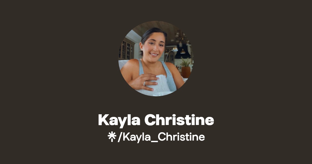 Kayla Christine | Instagram, TikTok | Linktree