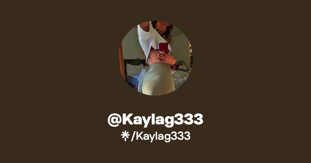 @Kaylag333 | Linktree
