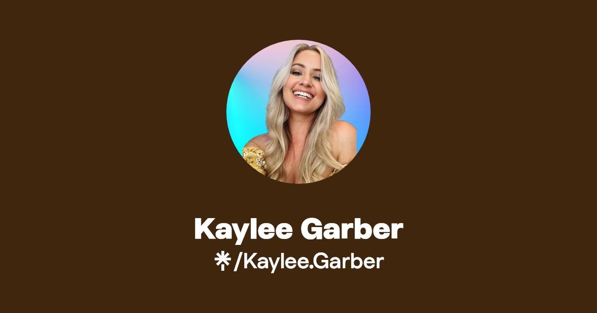 Kaylee Garber Find Kaylee Garber Onlyfans Linktree