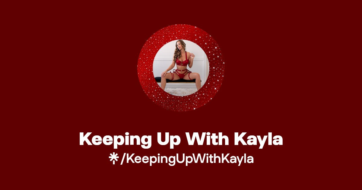 Keeping Up With Kayla Official X, Facebook Linktree