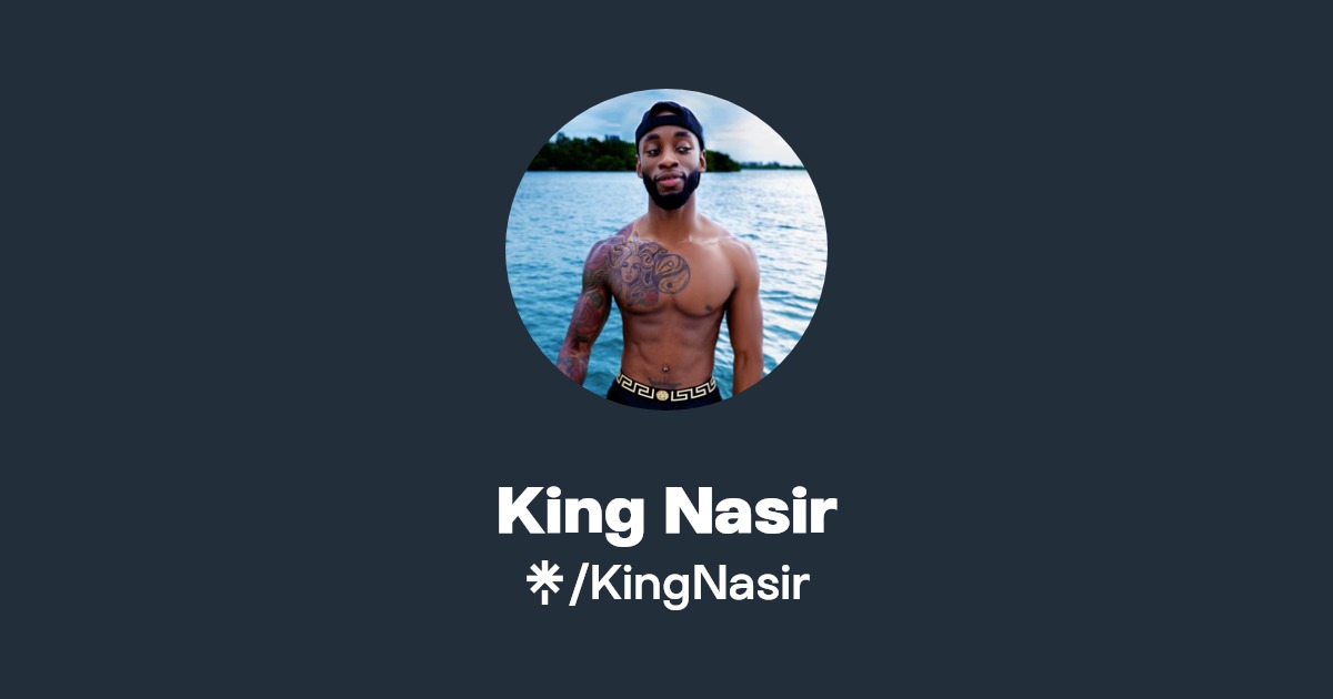 King Nasir - Find King Nasir Onlyfans - Linktree