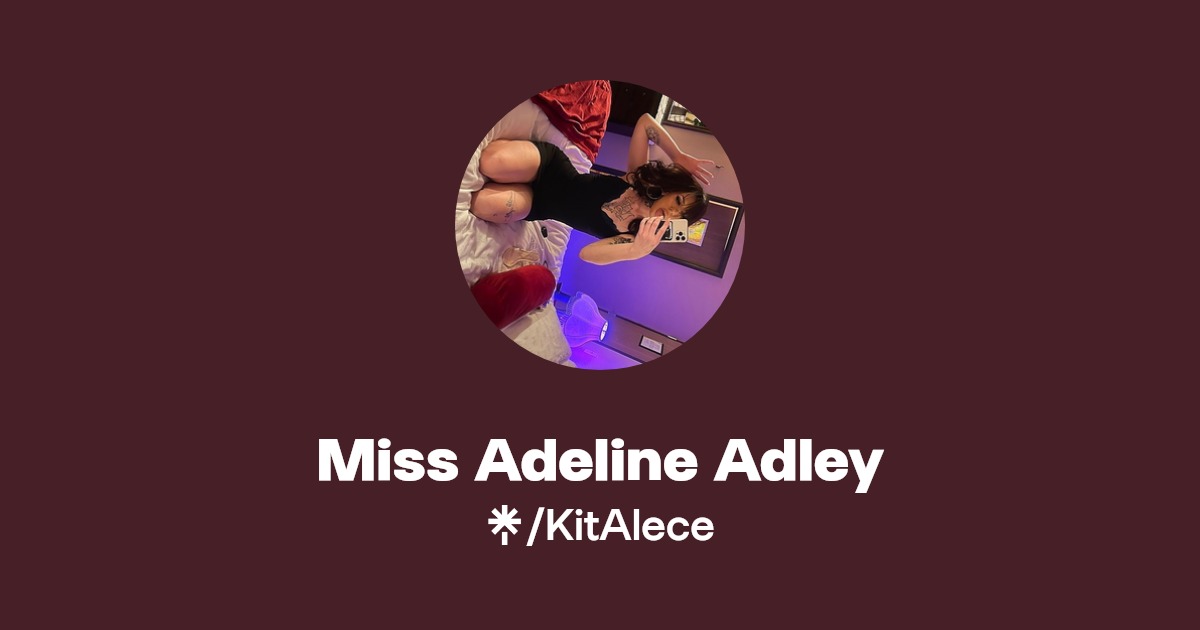Miss Adeline Adley - Find Miss Adeline Adley Onlyfans - Linktree