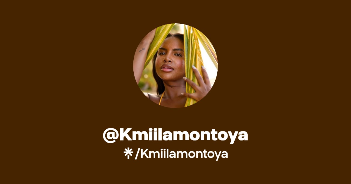 Kmiilamontoya | Instagram, TikTok | Linktree