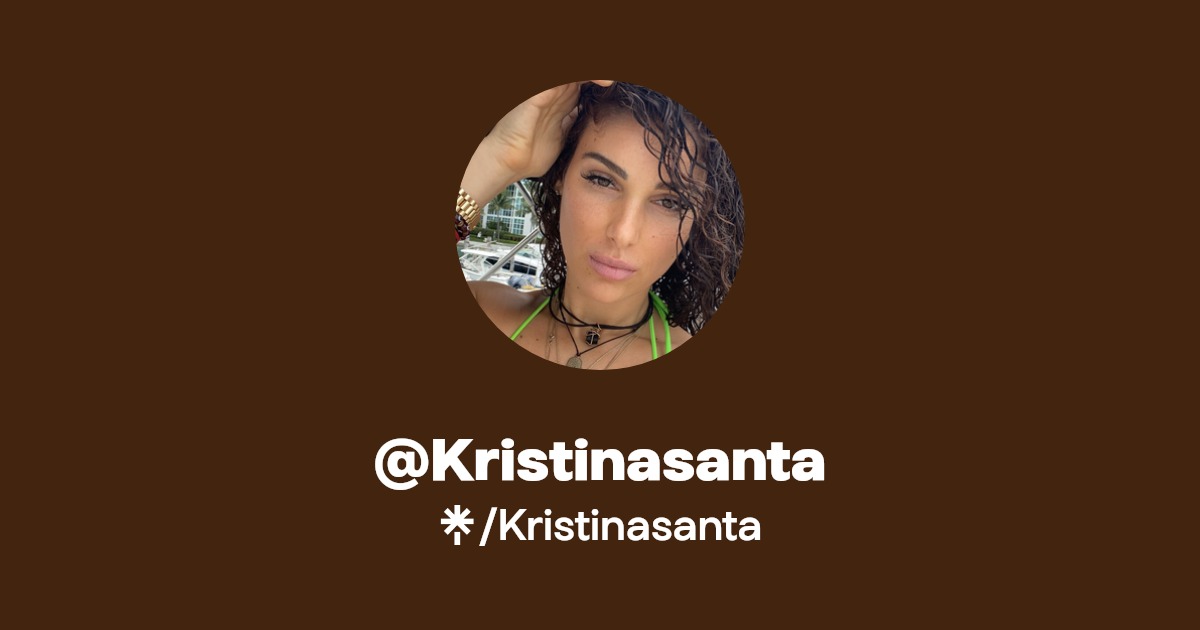 Kristinasanta - Find @Kristinasanta Onlyfans - Linktree