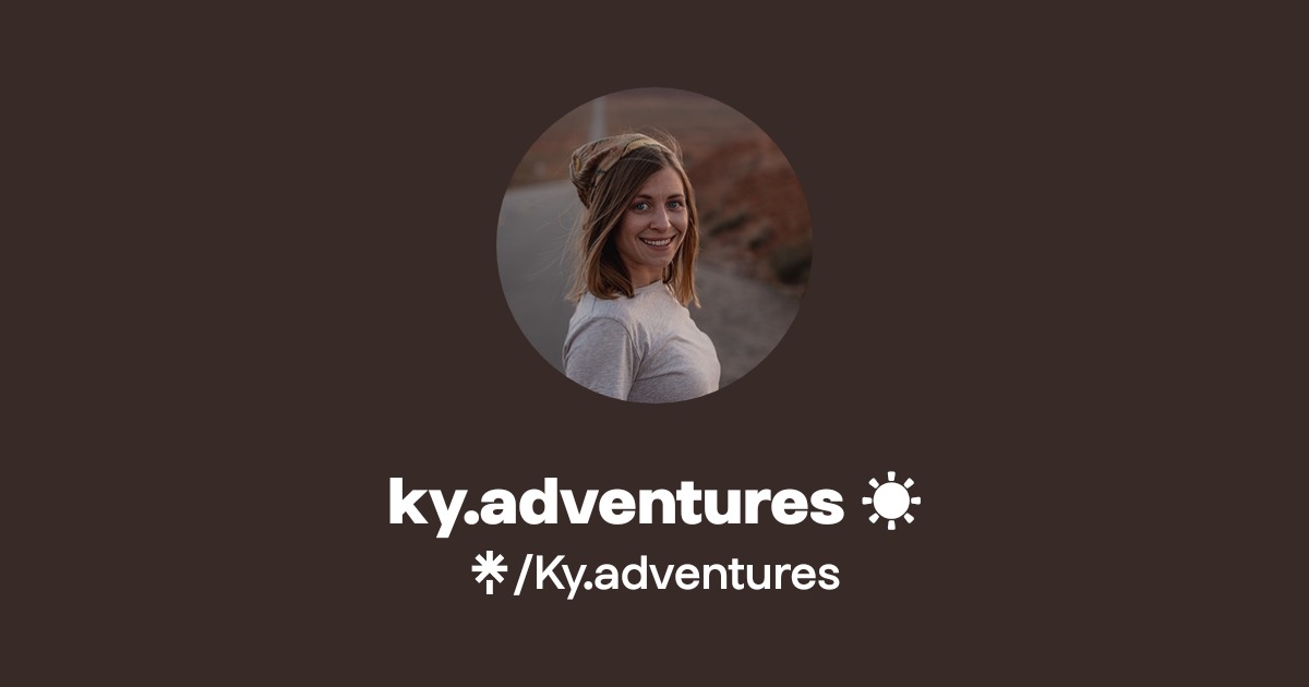 ky.adventures ☀️ | Instagram, TikTok | Linktree
