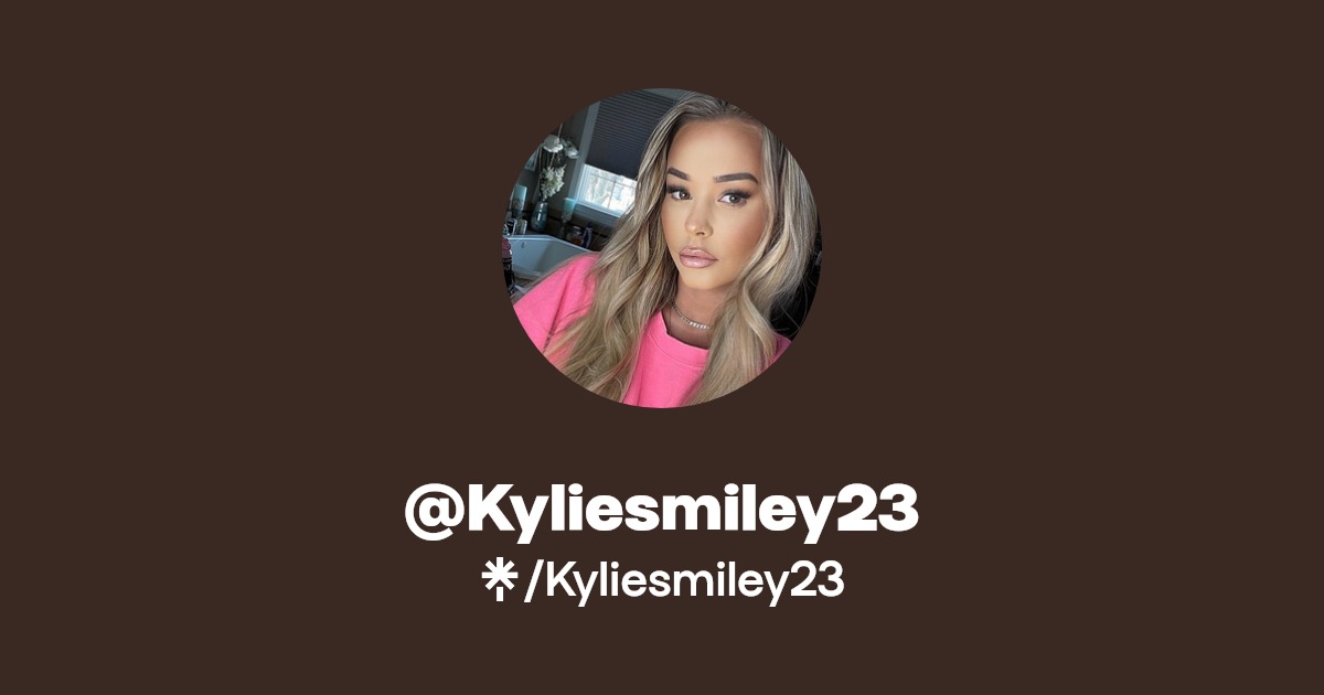 Kyliesmiley23 | Instagram, TikTok | Linktree