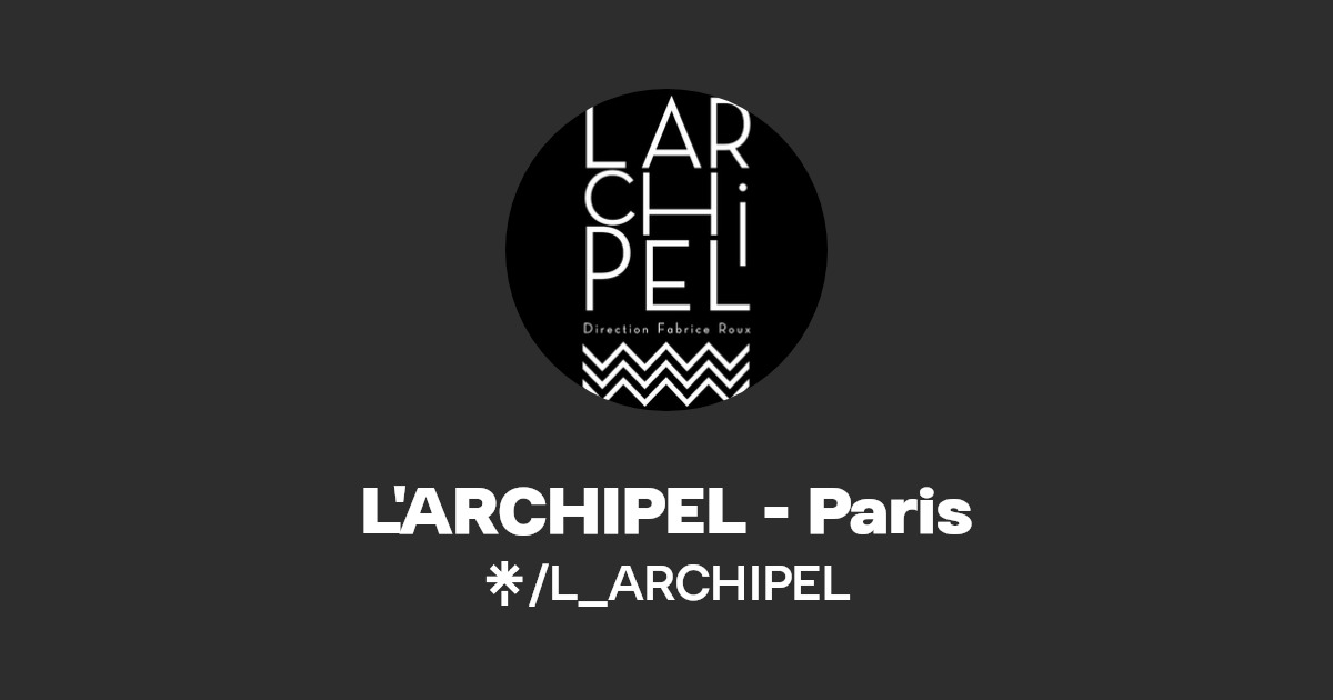 L'ARCHIPEL Paris Twitter, Instagram, Facebook Linktree