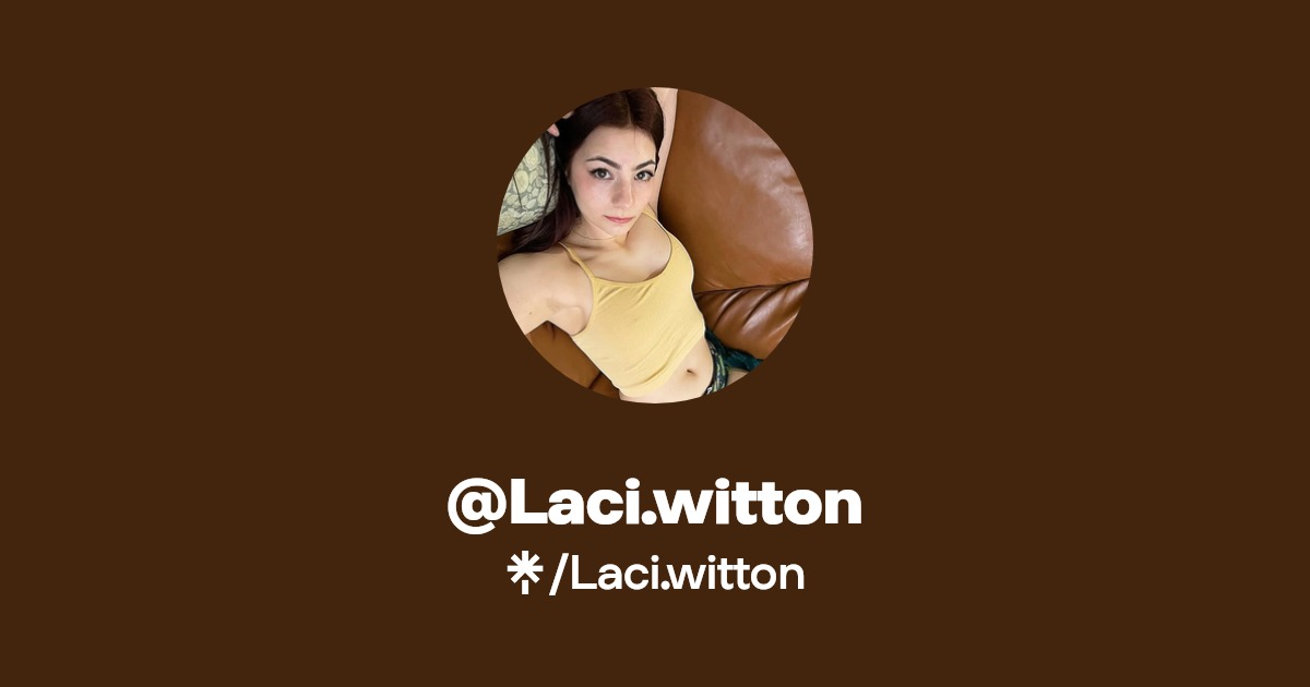 Laci.witton - Find @Laci.witton Onlyfans - Linktree