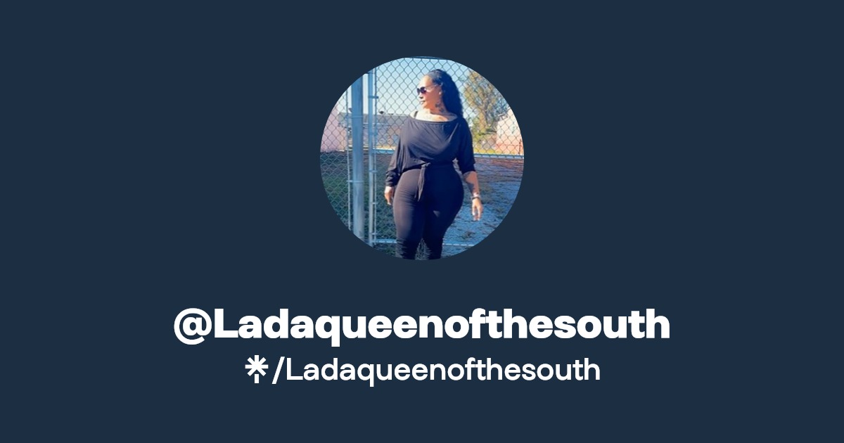 Ladaqueenofthesouth - Find @Ladaqueenofthesouth Onlyfans - Linktree