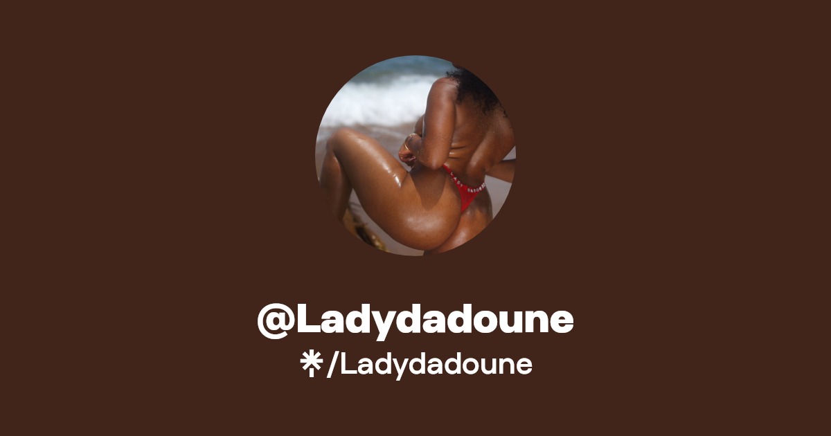 Ladydadoune | Instagram, TikTok | Linktree