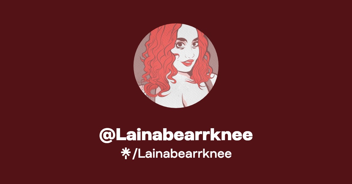 Lainabearrknee - Find @Lainabearrknee Onlyfans - Linktree