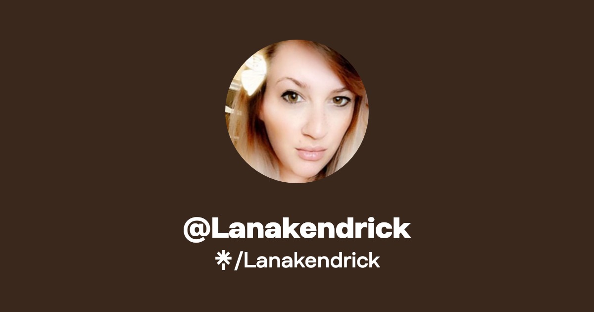 Lanakendrick - Find @Lanakendrick Onlyfans - Linktree