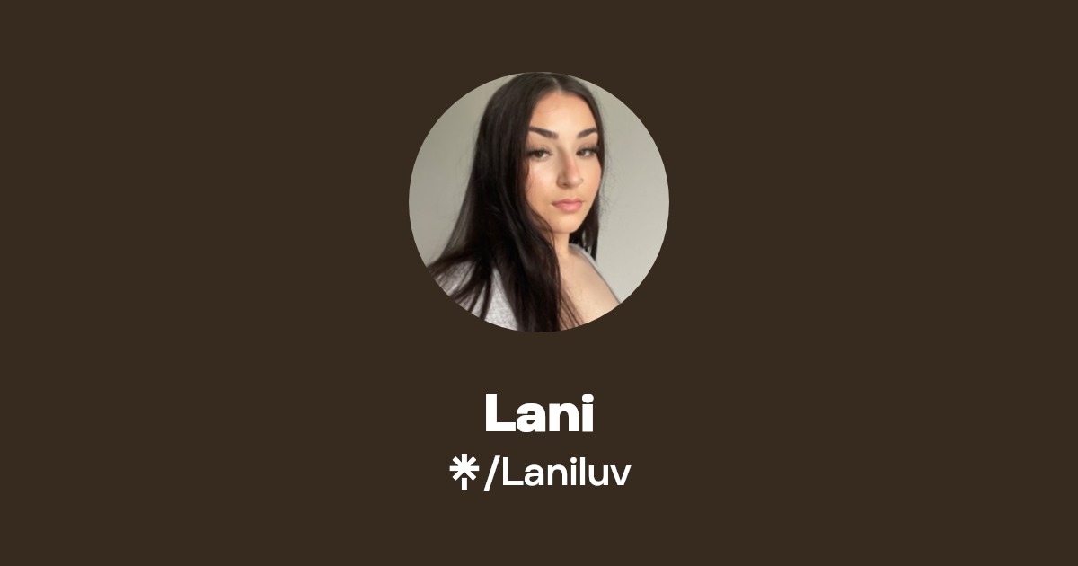 Lani - Find Lani Onlyfans - Linktree
