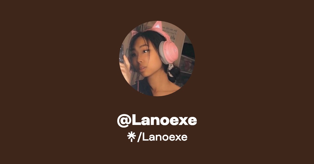 Lanoexe | Twitch | Linktree