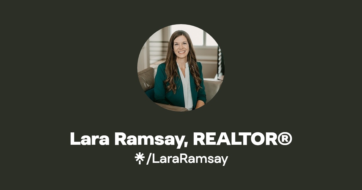 Lara Ramsay, REALTOR® Instagram, Facebook Linktree