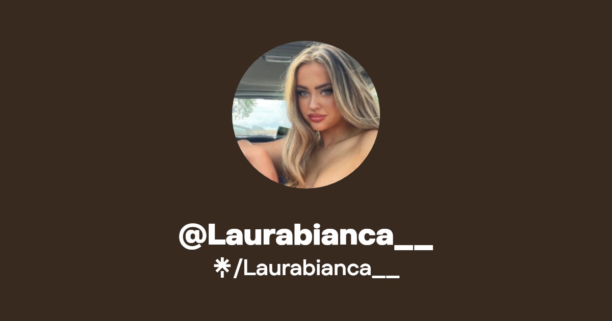 Laurabianca__ - Find @Laurabianca__ Onlyfans - Linktree