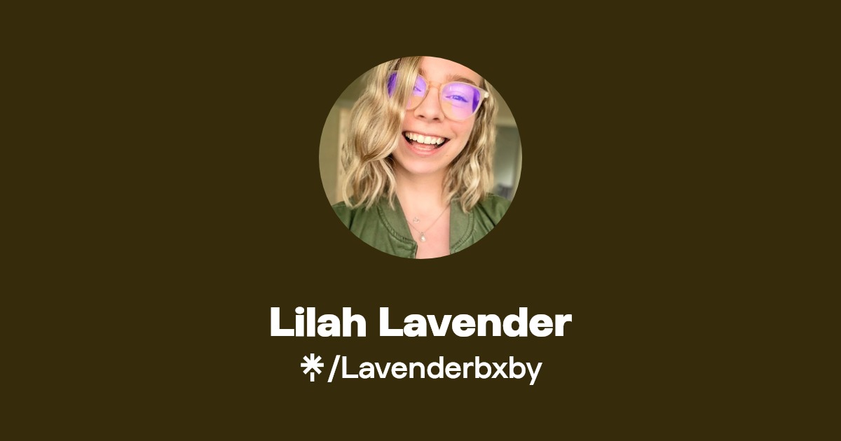 Lilah Lavender - Find Lilah Lavender Onlyfans - Linktree