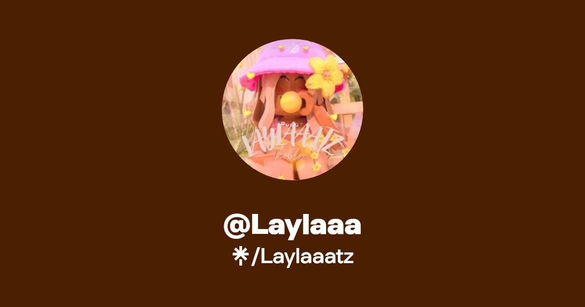 @Laylaaa | Linktree